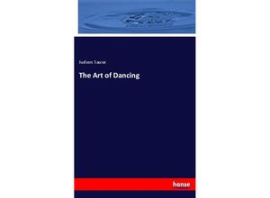 9783337487409 - The Art of Dancing - Judson Sause Kartoniert (TB)