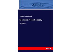 9783337490508 - Specimens of Greek Tragedy - Euripides Goldwin Smith Kartoniert (TB)