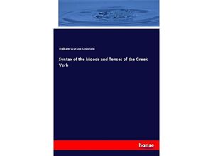 9783337490577 - Syntax of the Moods and Tenses of the Greek Verb - William Watson Goodwin Kartoniert (TB)