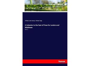 9783337491192 - A Calendar to the Feet of Fines for London and Middlesex - William John Hardy William Page Kartoniert (TB)