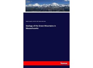 9783337491604 - Geology of the Green Mountains in Massachusetts - Raphael Pumpelly John Eliot Wolff Thomas Nelson Dale Kartoniert (TB)