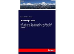 9783337491826 - How Crops Feed - Samuel William Johnson Kartoniert (TB)