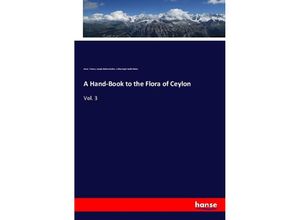 9783337492441 - A Hand-Book to the Flora of Ceylon - Henry Trimen Joseph Dalton Hooker Arthur Hugh Garfit Alston Kartoniert (TB)