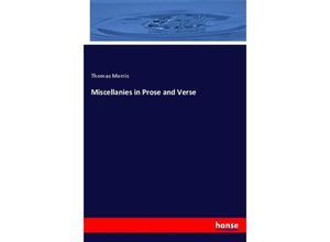 9783337492939 - Miscellanies in Prose and Verse - Thomas Morris Kartoniert (TB)