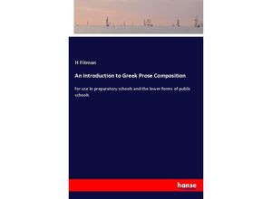 9783337493684 - An Introduction to Greek Prose Composition - H Pitman Kartoniert (TB)