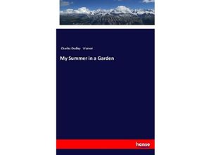 9783337494308 - My Summer in a Garden - Charles Dudley Warner Kartoniert (TB)