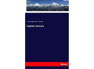 9783337494827 - Captain January - Laura Elizabeth Howe Richards Kartoniert (TB) 9783337494827 - Captain January - Laura Elizabeth Howe Richards Kartoniert (TB)
