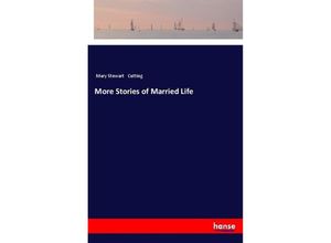 9783337495176 - More Stories of Married Life - Mary Stewart Cutting Kartoniert (TB)