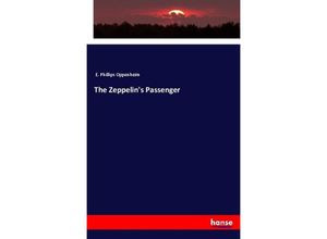 9783337495879 - The Zeppelins Passenger - E Phillips Oppenheim Kartoniert (TB)