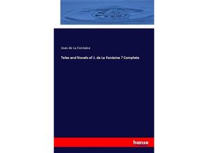 9783337496432 - Tales and Novels of J de La Fontaine - Complete - Jean de La Fontaine Kartoniert (TB)