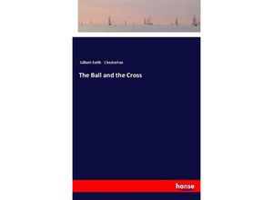 9783337496524 - The Ball and the Cross - Gilbert K Chesterton Kartoniert (TB)