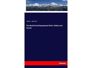 9783337496982 - The Bashful Earthquakeand Other Fables and Verses - Oliver Herford Kartoniert (TB)