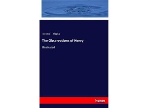 9783337499082 - The Observations of Henry - Jerome Klapka Kartoniert (TB)