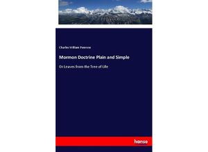 9783337499884 - Mormon Doctrine Plain and Simple - Charles William Penrose Kartoniert (TB)