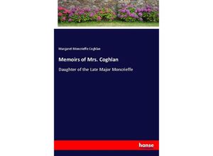 9783337504366 - Memoirs of Mrs Coghlan - Margaret Moncrieffe Coghlan Kartoniert (TB)