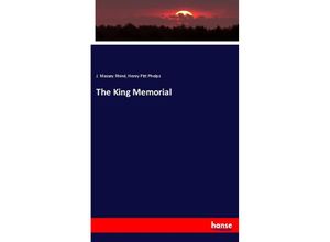 9783337505066 - The King Memorial - J Massey Rhind Henry Pitt Phelps Kartoniert (TB)