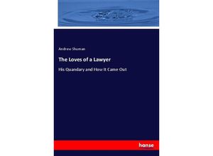 9783337505479 - The Loves of a Lawyer - Andrew Shuman Kartoniert (TB)