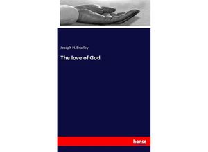 9783337506285 - The love of God - Joseph H Bradley Kartoniert (TB)