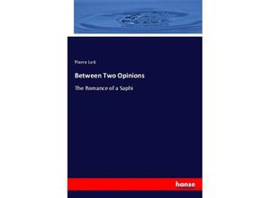 9783337507442 - Between Two Opinions - Pierre Loti Kartoniert (TB)