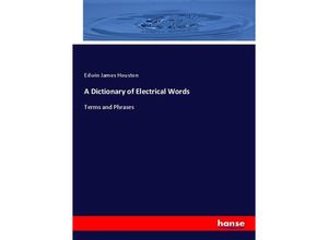 9783337507794 - A Dictionary of Electrical Words - Edwin J Houston Kartoniert (TB)