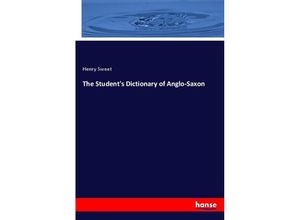 9783337508050 - The Students Dictionary of Anglo-Saxon - Henry Sweet Kartoniert (TB)