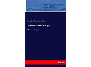 9783337508944 - Underneath the Bough - Thomas Bird Mosher Michael Field Kartoniert (TB)