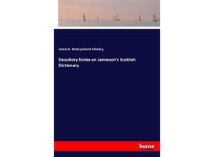 9783337509675 - Desultory Notes on Jamiesons Scottish Dictionary - James B Montgomerie Fleming Kartoniert (TB)