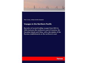 9783337513535 - Voyages in the Northern Pacific - Peter Corney William DeWitt Alexander Kartoniert (TB)