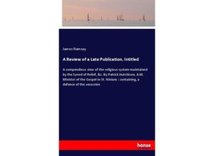 9783337514303 - A Review of a Late Publication Intitled - James Ramsay Kartoniert (TB)