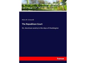 9783337517526 - The Republican Court - Rufus W Griswold Kartoniert (TB)