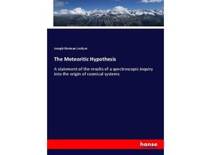 9783337518264 - The Meteoritic Hypothesis - Joseph Norman Lockyer Kartoniert (TB)