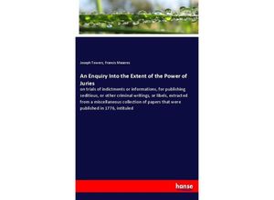 9783337519414 - An Enquiry Into the Extent of the Power of Juries - Joseph Towers Francis Maseres Kartoniert (TB)