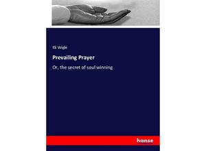 9783337519896 - Prevailing Prayer - Eli Wigle Kartoniert (TB)