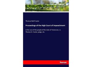 9783337520502 - Proceedings of the High Court of Impeachment - Thomas Neil Frazier Kartoniert (TB)