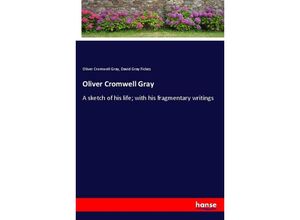 9783337520601 - Oliver Cromwell Gray - Oliver Cromwell Gray David Gray Fickes Kartoniert (TB)