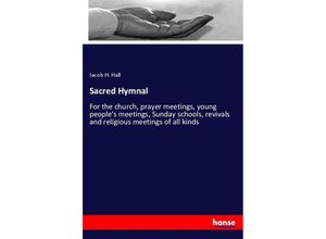 9783337520632 - Sacred Hymnal - Jacob H Hall Kartoniert (TB)