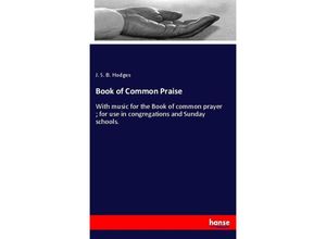 9783337520687 - Book of Common Praise - J S B Hodges Kartoniert (TB)