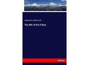 9783337520779 - The ABC of the X Rays - William Henry Meadowcroft Kartoniert (TB)