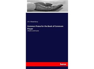 9783337520861 - Common Praise for the Book of Commom Prayer - J H Waterbury Kartoniert (TB)