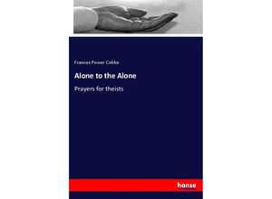 9783337521080 - Alone to the Alone - Frances Power Cobbe Kartoniert (TB)