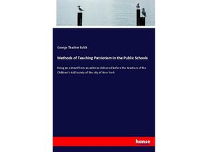 9783337521370 - Methods of Teaching Patriotism in the Public Schools - George Thacher Balch Kartoniert (TB)