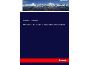 9783337521790 - A Treatise on the Liability of Stockholders in Corporations - Seymour D Thompson Kartoniert (TB)