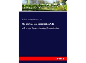 9783337521929 - The Criminal Law Consolidation Acts - Edward W Cox Thomas William Saunders Charles S Greaves Kartoniert (TB)