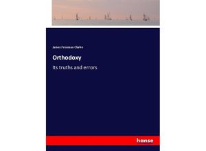 9783337522377 - Orthodoxy - James Freeman Clarke Kartoniert (TB)