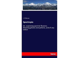 9783337522865 - Spectropia - J H Brown Kartoniert (TB)