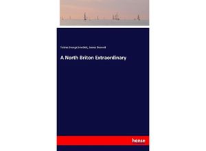 9783337523176 - A North Briton Extraordinary - Tobias George Smollett James Boswell Kartoniert (TB)