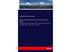 9783337523374 - A Series of Questions Pertaining to the Curriculum of the Dental Student - Ferdinand James Samuel Gorgas Kartoniert (TB)