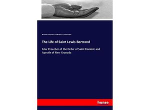 9783337523695 - The Life of Saint Lewis Bertrand - Bertrand Arthur Henry Wilberforce Cyril Davenport Kartoniert (TB)