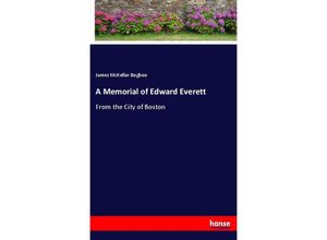 9783337524050 - A Memorial of Edward Everett - James McKellar Bugbee Kartoniert (TB)