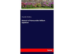 9783337525415 - Memoir of Honourable William Appleton - Chandler Robbins Kartoniert (TB)